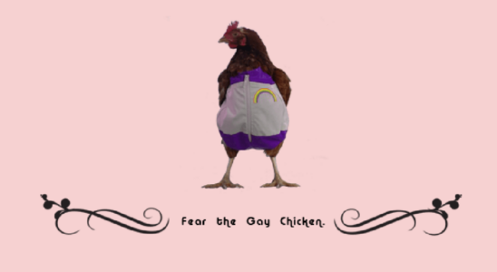 Fear The gay chicken